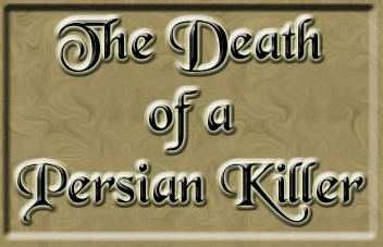 The Death of a Persian Killer